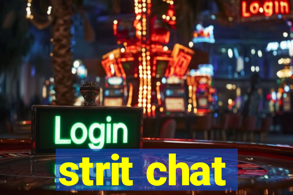 strit chat